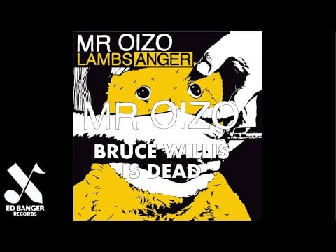 Mr. Oizo — Mr. Oizo - Bruce Willis Is Dead (Official Audio)