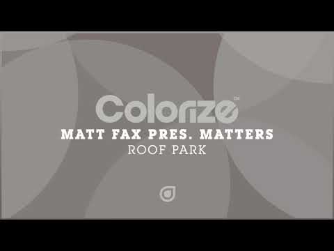 Matt Fax — Matt Fax pres. Matters - Roof Park [OUT NOW]