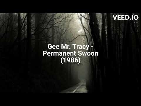 Gee Mr Tracy — Gee Mr. Tracy - Permanent Swoon (1986)