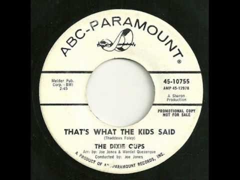 The Dixie Cups — Dixie Cups - That's What The Kids Said (ABC Paramount 10755) 1965