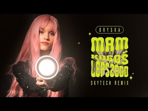 Bryska — bryska – mam kogoś lepszego (Skytech Remix)