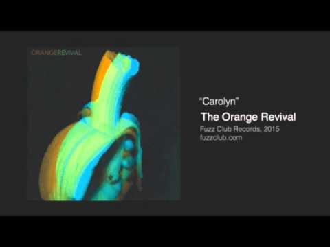 The Orange Revival — The Orange Revival - Carolyn