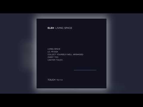 Eleh — ELEH - Living Space [Audio] (1 of 5)