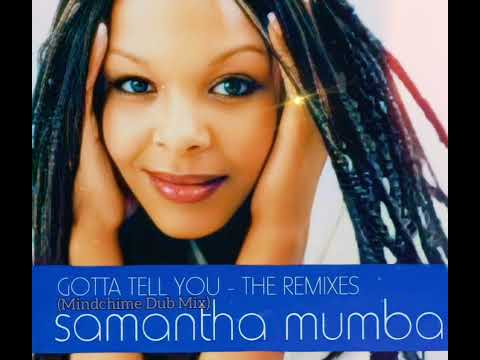 Samantha Mumba — Gotta Tell You (Mindchime Dub) Samantha Mumba