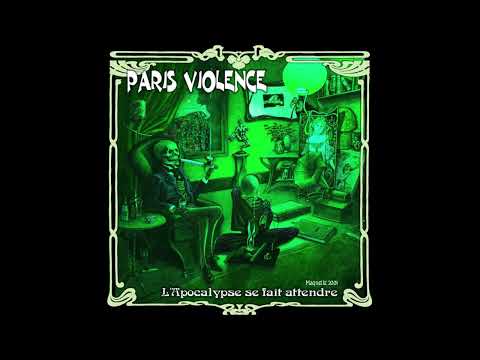 Paris Violence — Paris Violence - L'Apocalypse Se Fait Attendre (2001) FULL ALBUM