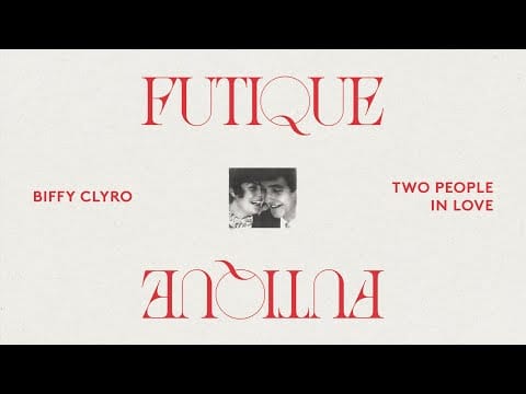 Biffy Clyro — Two People In Love