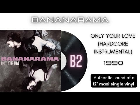 Bananarama — Bananarama - Only Your Love (Hardcore Instrumental) [12'' maxi single]