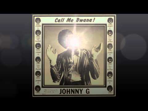 Johnny G — Johnny G Call Me Bwana