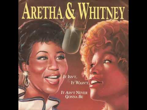 Aretha Franklin — Whitney Houston & Aretha Franklin - It Isn't, It Wasn't, It Ain't Never Gonna Be (Teddy Riley Remix)