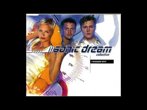 Sonic Dream Collective — Sonic Dream Collective - I Wonder Why (Clean Club Mix)