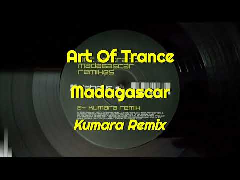 Art Of Trance — Art Of Trance - Madagascar (Kumara Remix)
