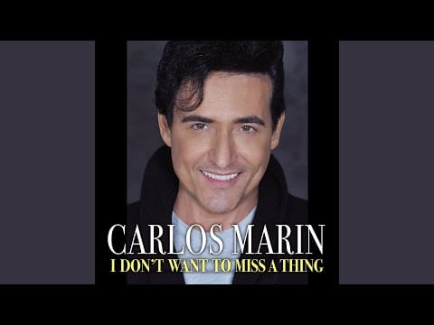 Carlos Marin — I Don't Want To Miss A Thing