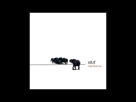 Slut — Slut - Interference