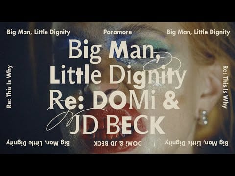 Paramore — Big Man, Little Dignity (Re: DOMi & JD BECK)
