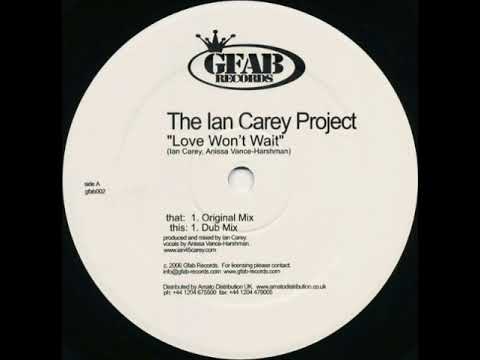 The Ian Carey Project — The Ian Carey Project - Love Won't Wait (Dub Mix)