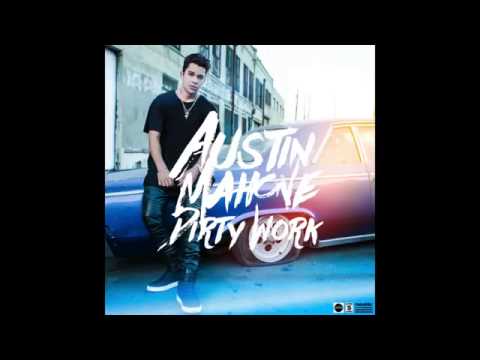 Austin Mahone — austin mahone dirty work a