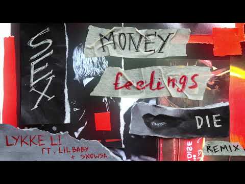Lykke Li — sex money feelings die (remix) feat. Lil Baby & snowsa