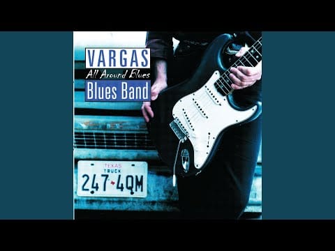 Vargas Blues Band — Everuthing Is Going to Be Alright