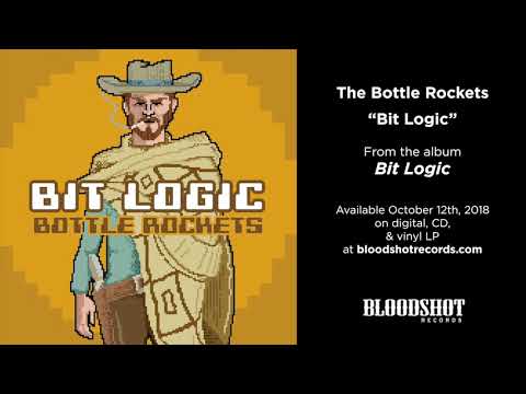 The Bottle Rockets — The Bottle Rockets "Bit Logic" (Audio)