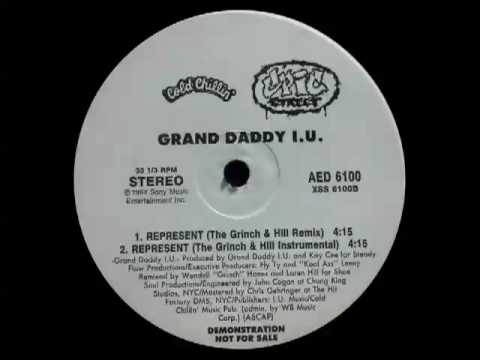 Grand Daddy I.U. — Grand Daddy I.U. - Represent(The Grinch & Hill Remix)