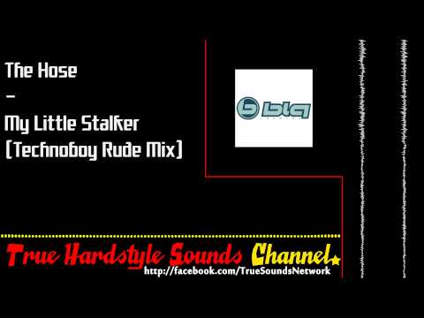 The Hose — The Hose - My Little Stalker (Technoboy Rude Mix)