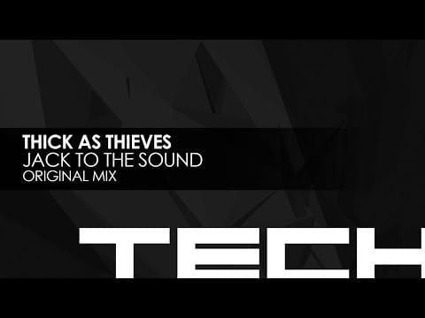 Thick As Thieves (8) — Thick As Thieves - Jack To The Sound (Original Mix)