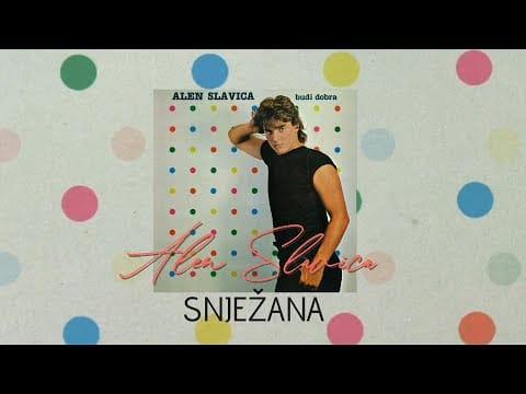 Alen Slavica — Alen Slavica - Snježana (Official lyric video)