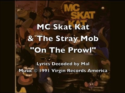 MC Skat Kat and The Stray Mob — MC Skat Kat - "On The Prowl" Lyrics