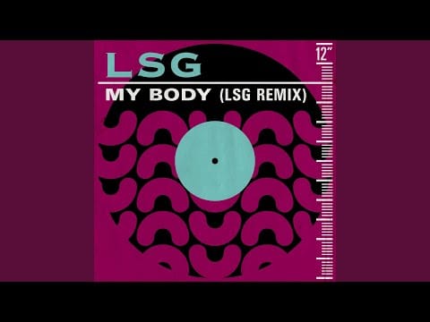 LSG — My Body (LSG Remix)