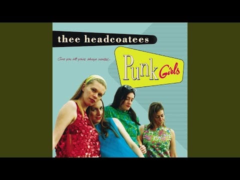 Thee Headcoatees — Teenage Kicks