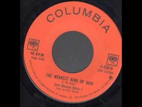 John Wesley Ryles — John Wesley Ryles "The Weakest Kind Of Man"