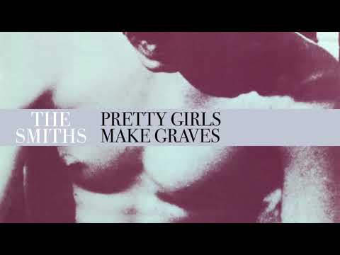 The Smiths — The Smiths - Pretty Girls Make Graves (Official Audio)