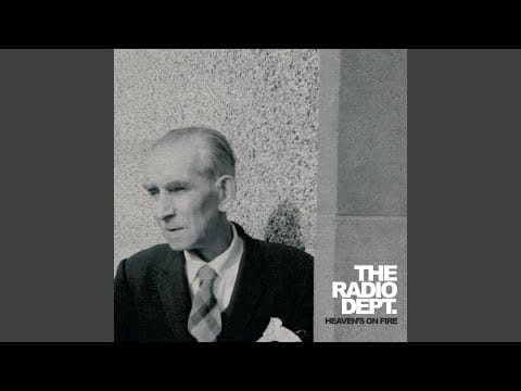 The Radio Dept — Heaven's on Fire