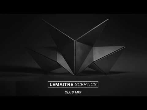Lemaitre — Lemaitre - Sceptics (Club Mix)