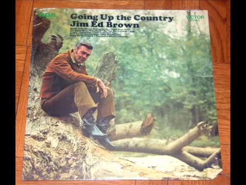 Jim Ed Brown — Jim Ed Brown "Going Up The Country"