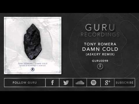 Tony Romera — Tony Romera - Damn Cold (Askery Remix) [GURU009R]