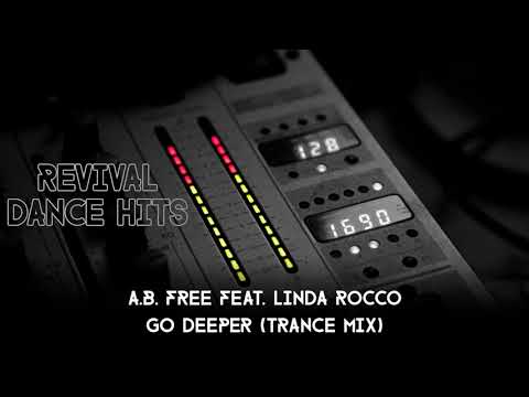Linda Rocco — A.B. Free feat. Linda Rocco - Go Deeper (Trance Mix) [HQ]