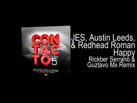 Austin Leeds — JES, Austin Leeds, & Redhead Roman - Happy (Rickber Serrano & Guztavo Mx Remix)