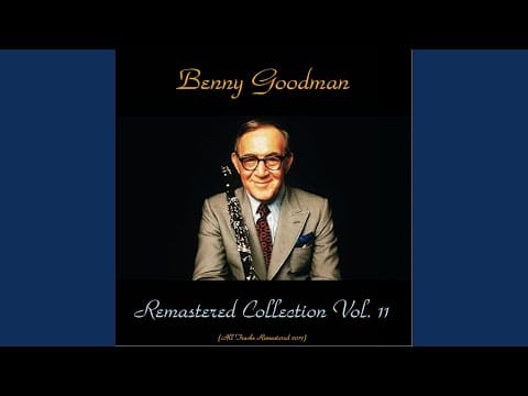 Benny Goodman — Yes, My Darling Daughter (Remastered 2017)