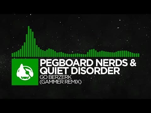 Pegboard Nerds — [Hard Dance] - Pegboard Nerds & Quiet Disorder - Go Berzerk (Gammer Remix) [Nerds By Nature Remixes]