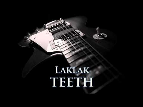 Teeth (11) — TEETH - Laklak [HQ AUDIO]