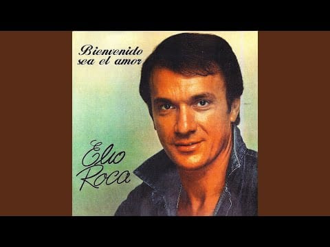 Elio Roca — Bienvenido Sea el Amor