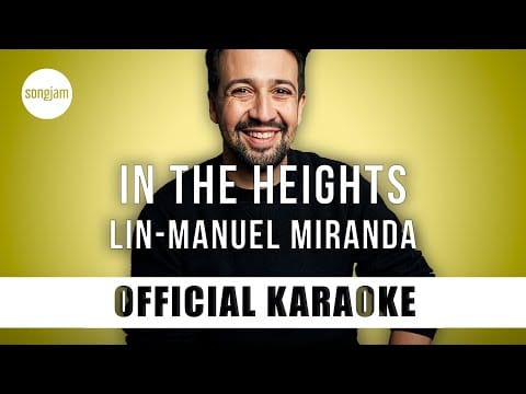 Lin-Manuel Miranda — Lin-Manuel Miranda - In The Heights (Official Karaoke Instrumental) | SongJam