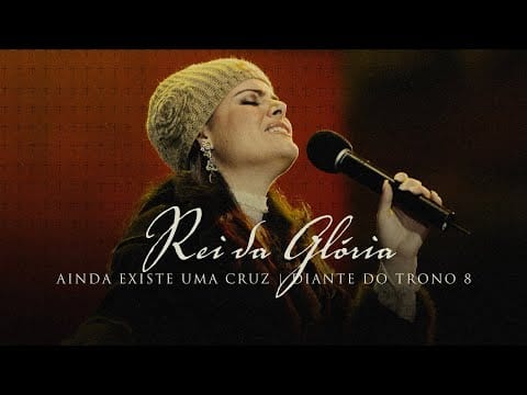 Diante Do Trono — Rei da Glória | DVD Ainda Existe Uma Cruz | Diante do Trono