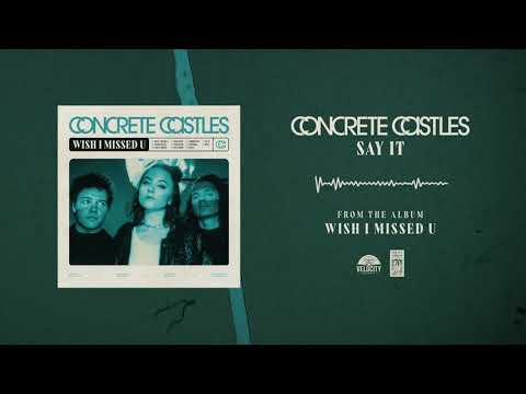 Concrete Castles — Concrete Castles "Say It"