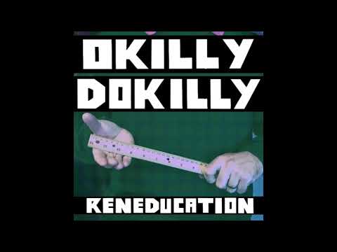 Okilly Dokilly — Okilly Dokilly - 'Reneducation' (Official Audio)