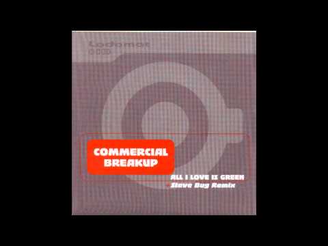 Commercial Breakup — Commercial Breakup - All I love is green (Steve Bug Remix)