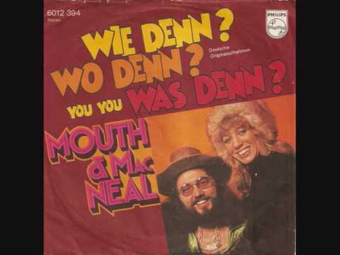 Mouth & MacNeal — Wie denn ? Wo denn ? Was denn ? (Do you wanna do it) / Mouth & MacNeal.