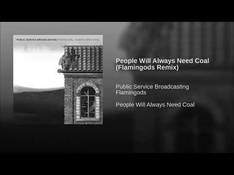Public Service Broadcasting — People Will Always Need Coal (Flamingods Remix)