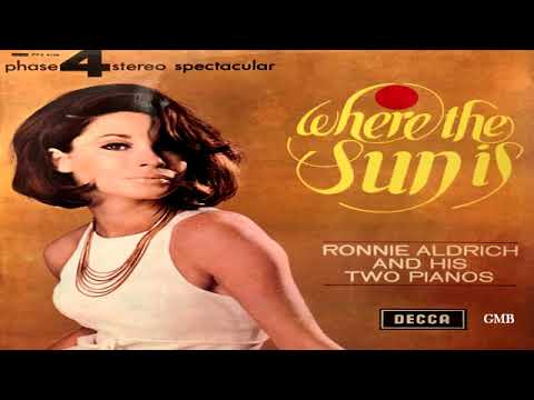 Ronnie Aldrich — Ronnie Aldrich And His Two Pianos ‎– Where The Sun Is  GMB